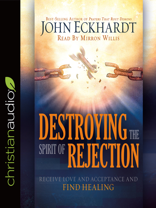 Title details for Destroying the Spirit of Rejection by John Eckhardt - Available